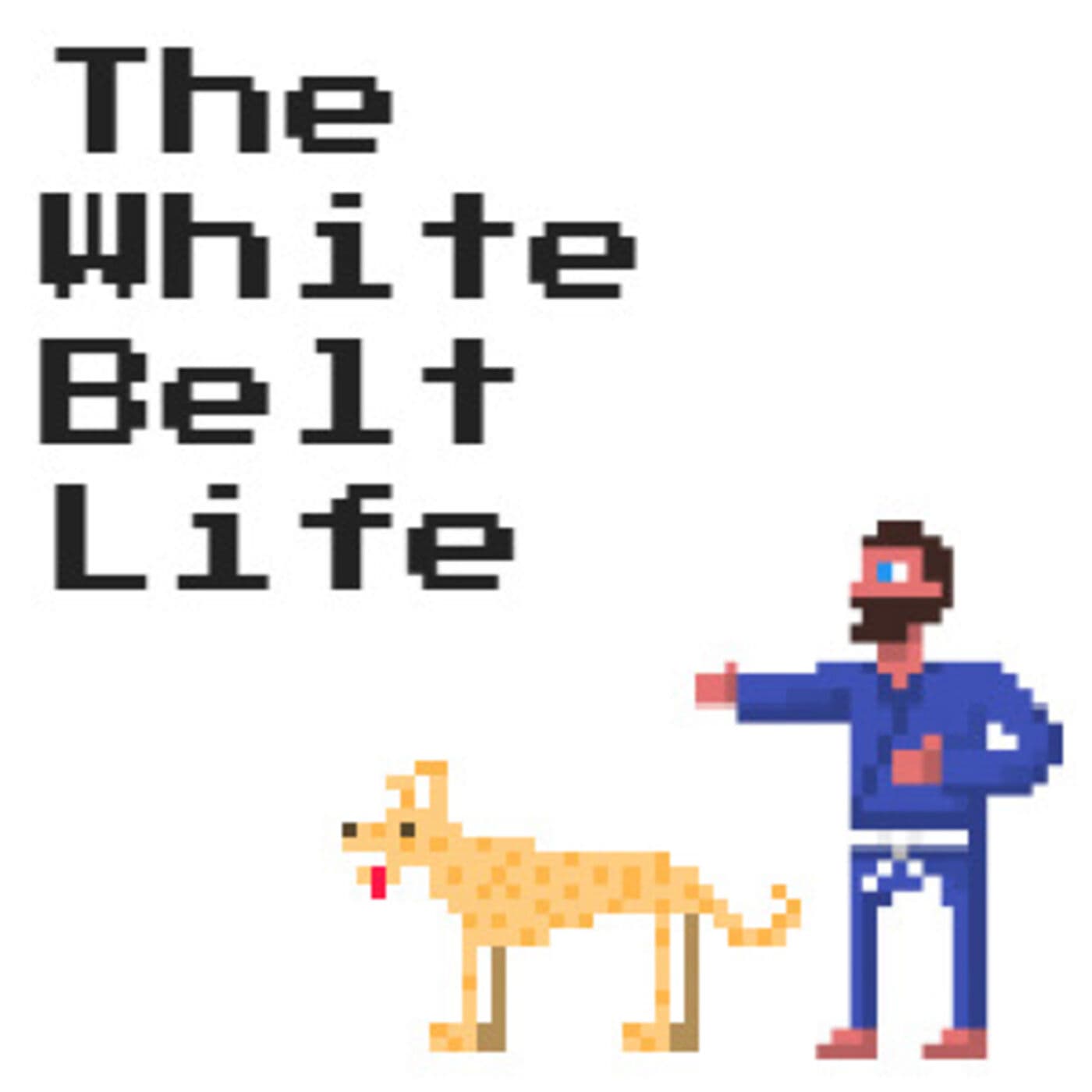 The White Belt Life - Podcasts