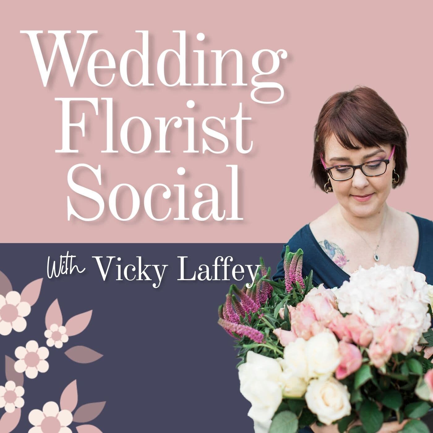 Wedding Florist Social with Vicky Laffey - Podcasts
