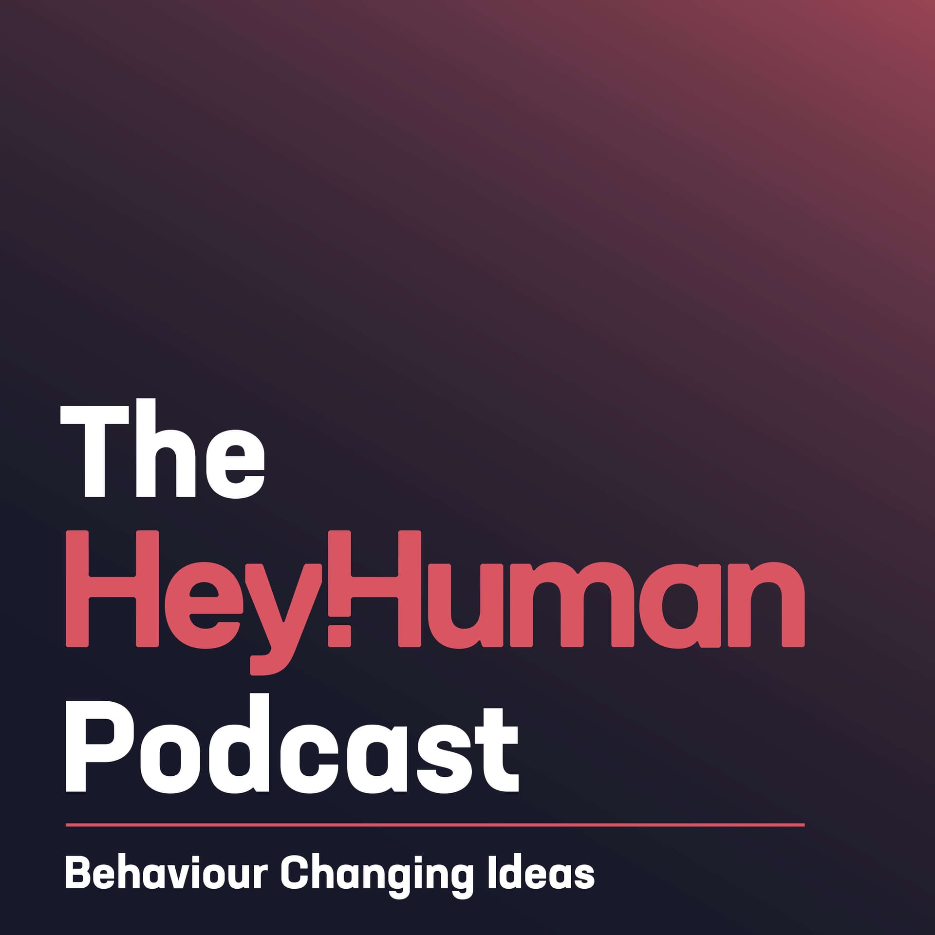 The HeyHuman Podcast - Podcasts
