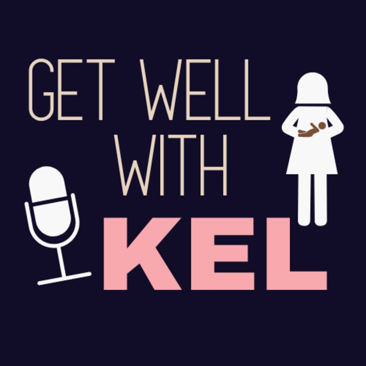 Get Well with Kel Podcast