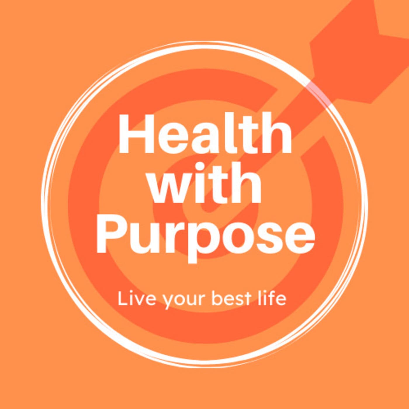 Health With Purpose - Podcasts