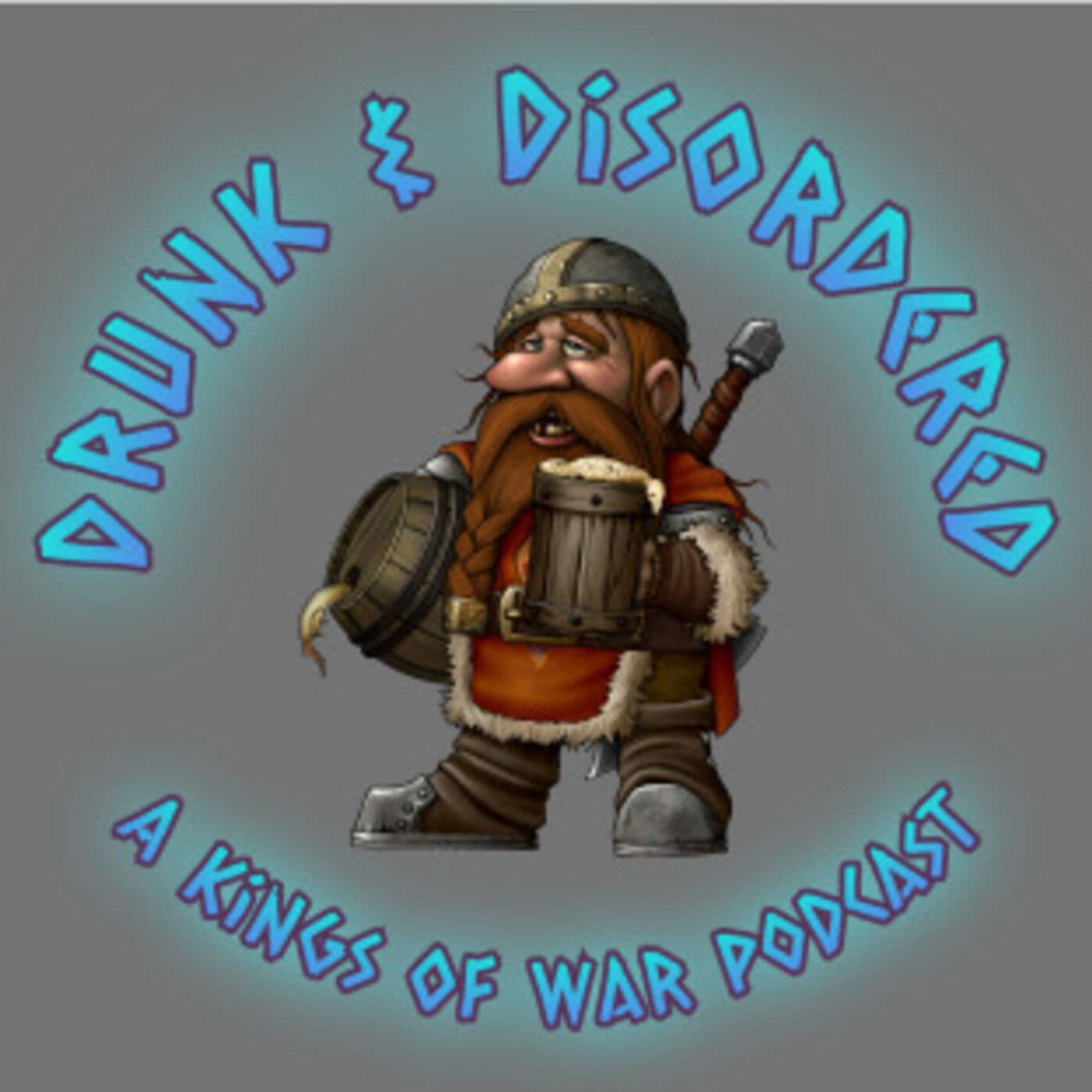 Drunk & Disordered: A Kings of War Podcast - Podcasts