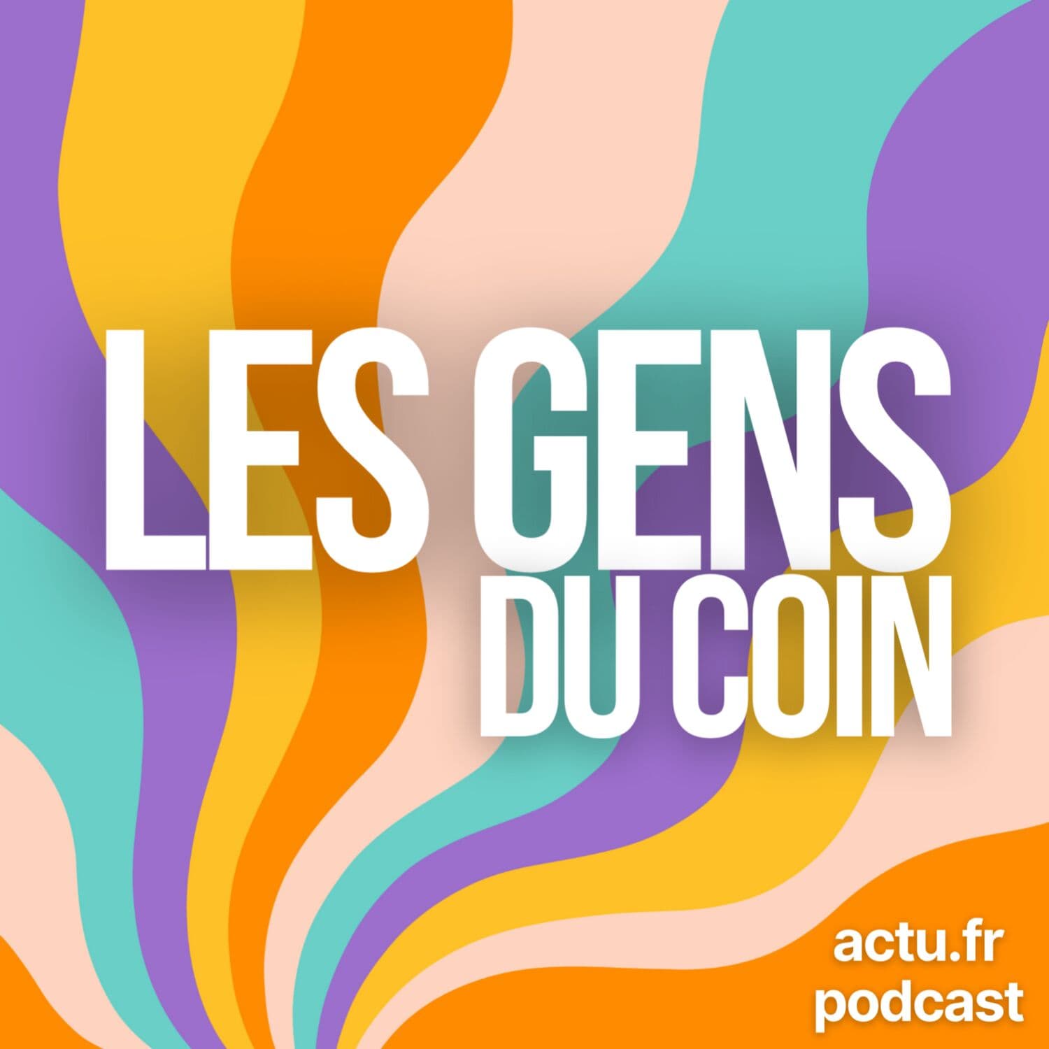 Les gens du coin par actu.fr - Podcasts