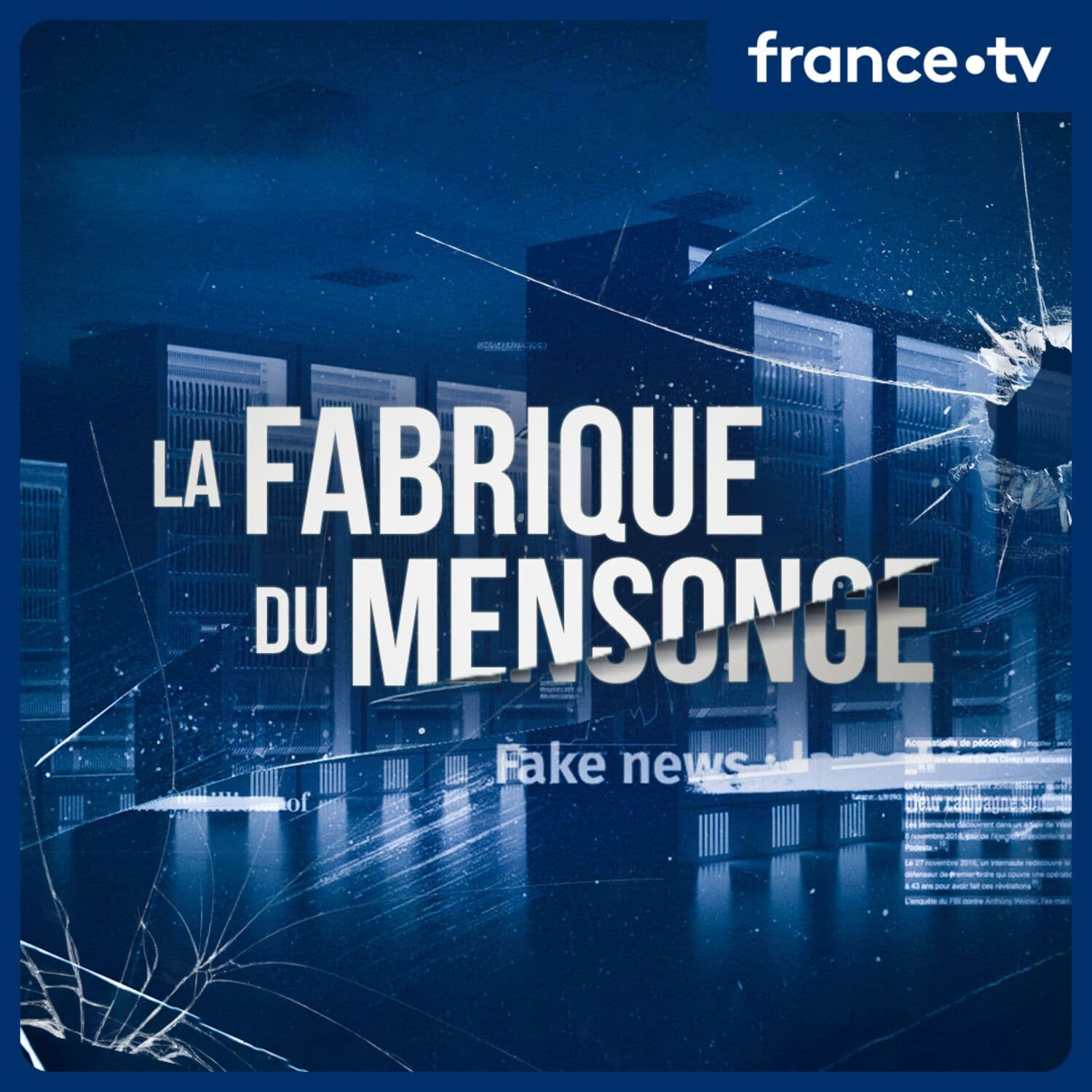 La fabrique du mensonge - Podcasts