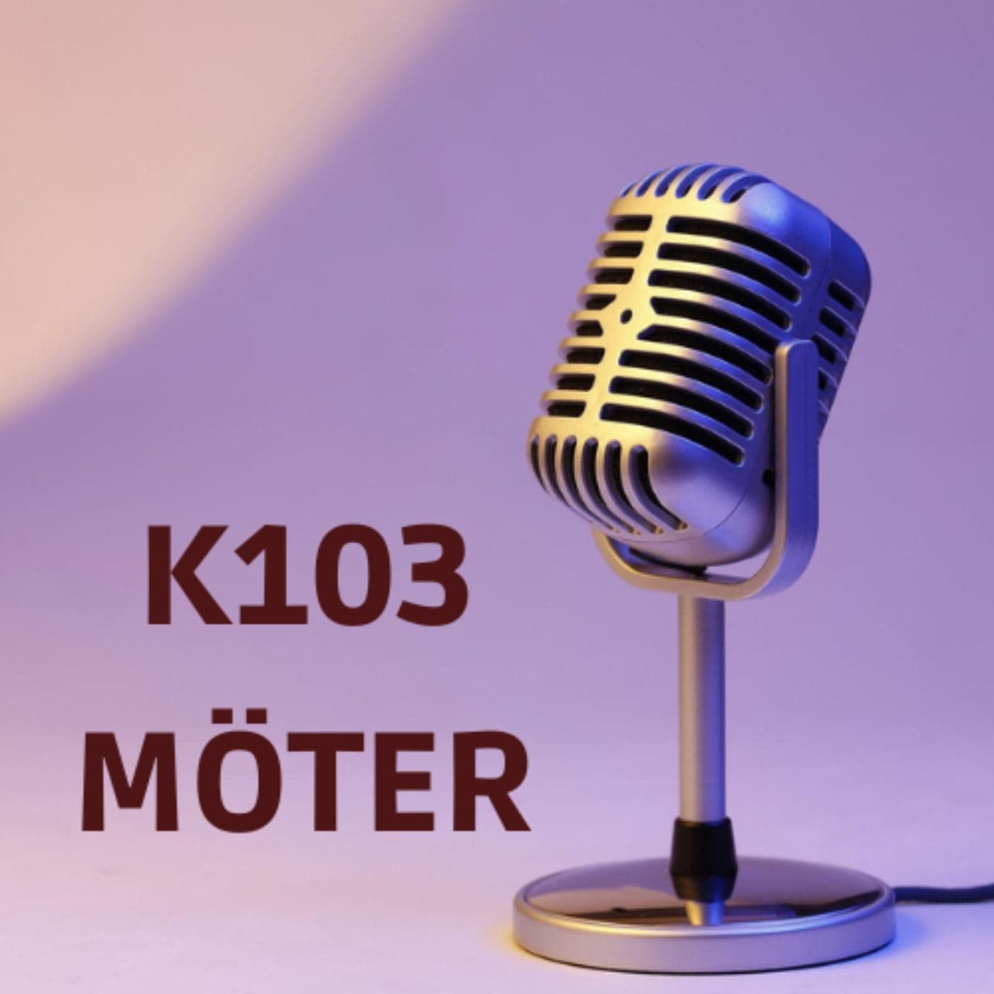 K103 Möter - Podcasts