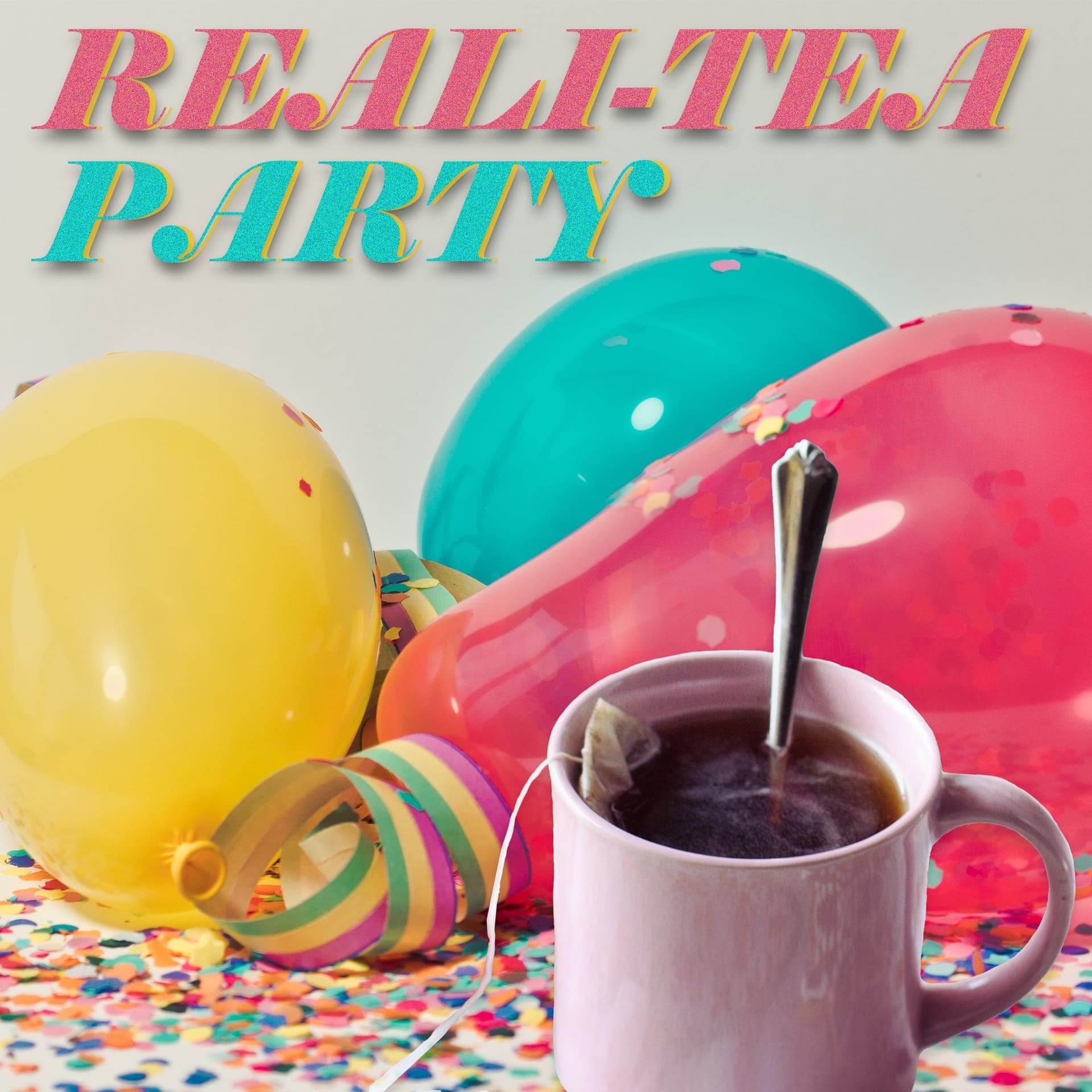 Reali-Tea Party - Podcasts