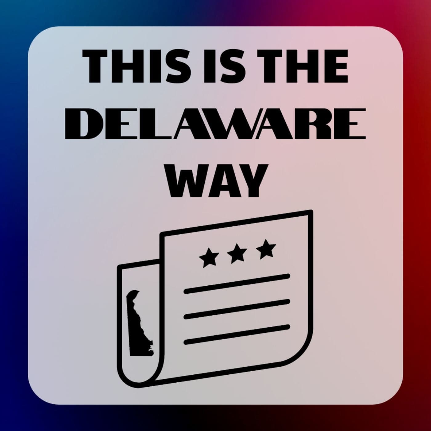 This Is The Delaware Way - Podcasts