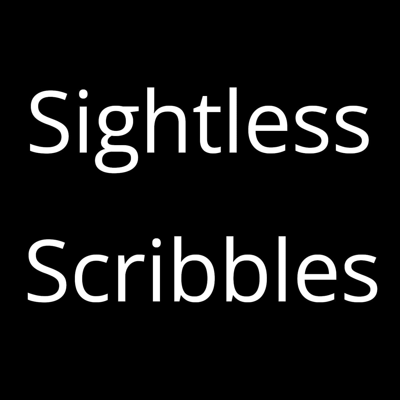 Sightless Scribbles - Podcasts