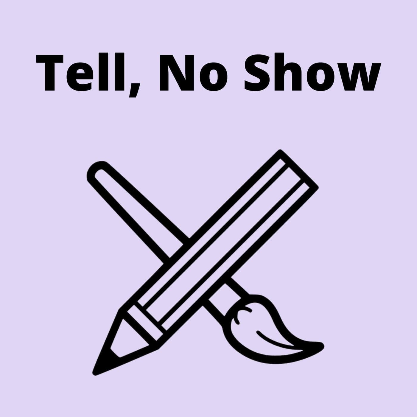 Tell, No Show - Podcasts