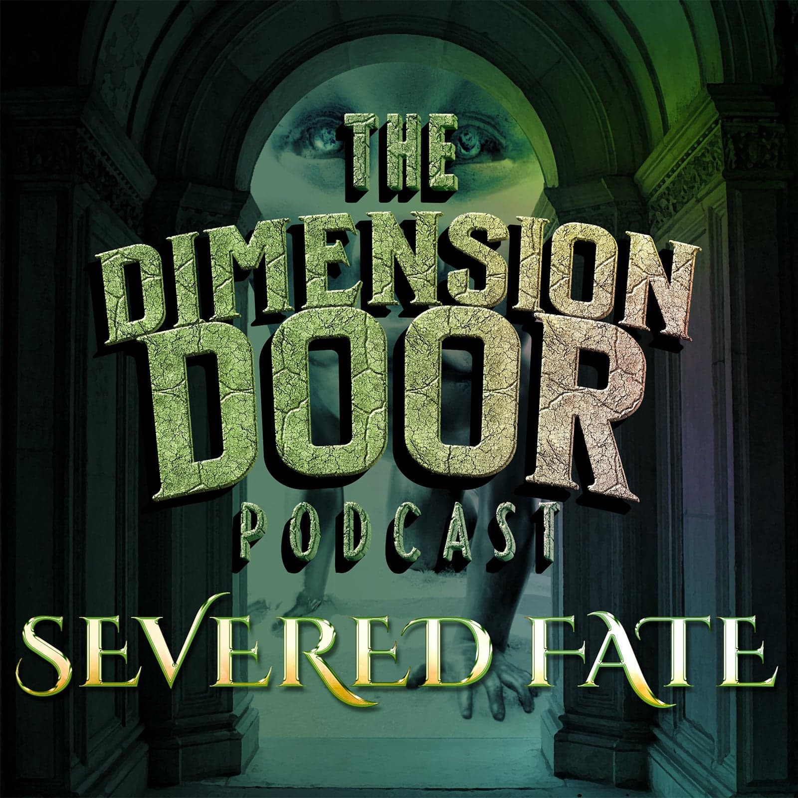 Severed Fate: A Dimension Door Podcast - Podcasts