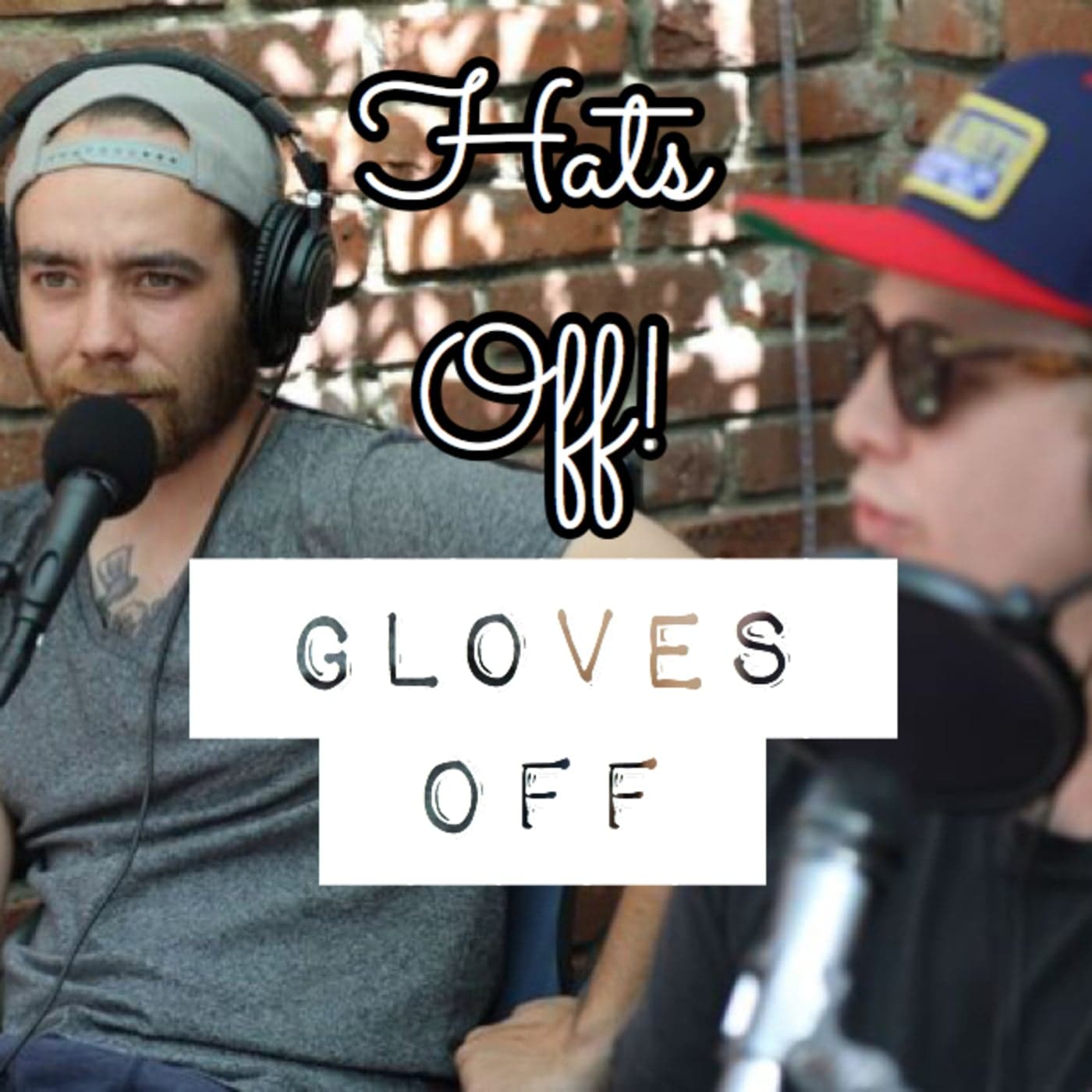 Hats Off! Gloves Off! - Podcasts
