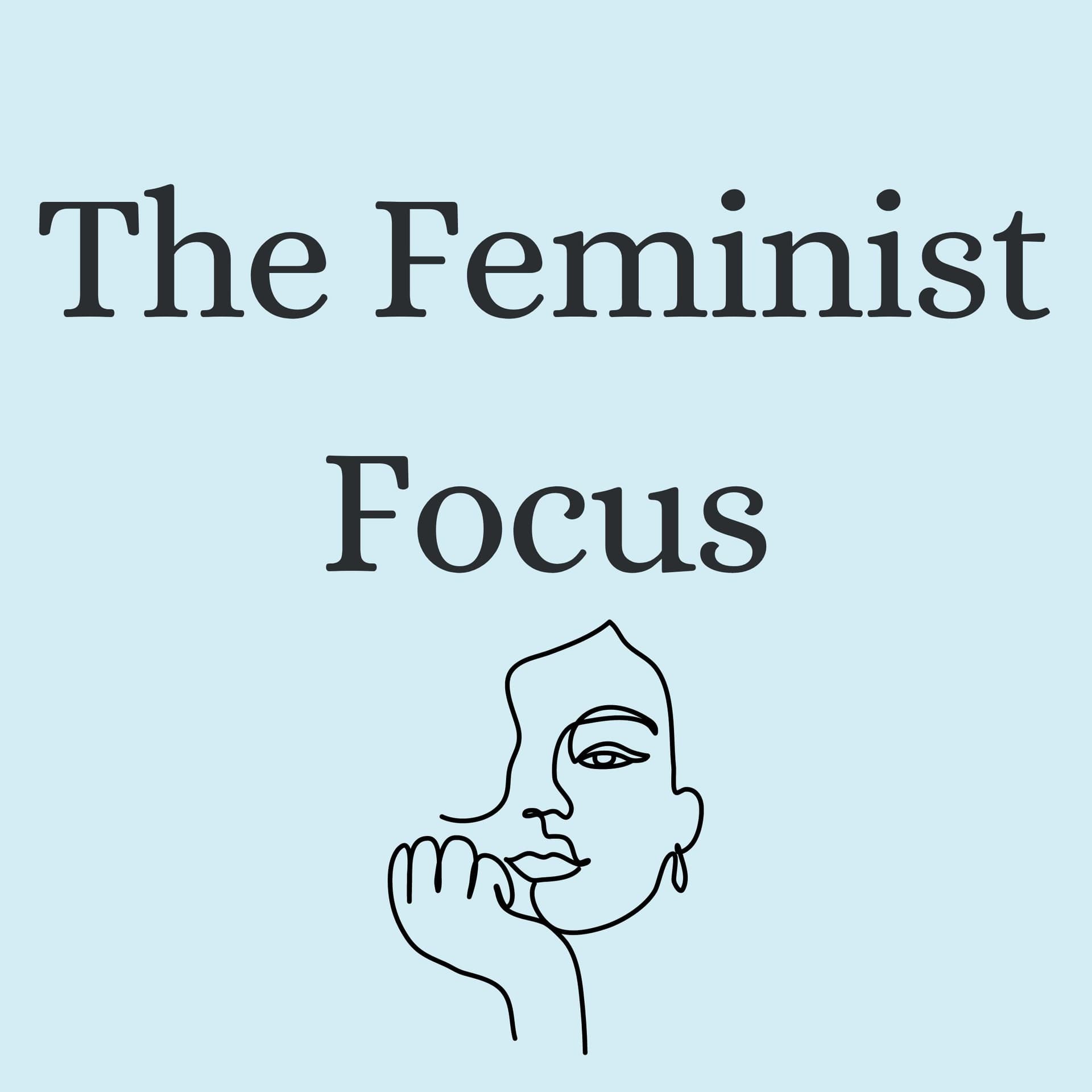 The Feminist Focus - Podcasts