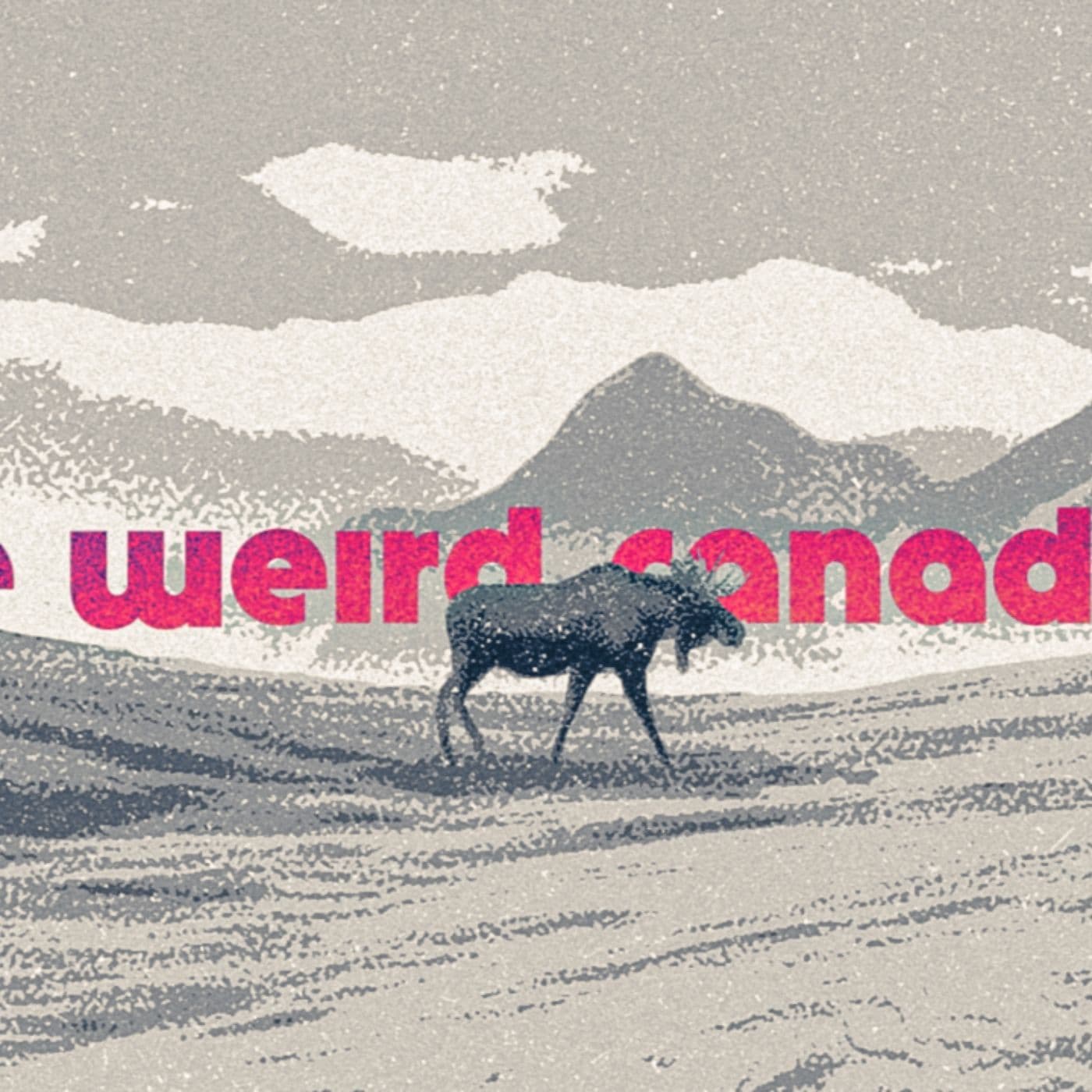 The Weird Canadian - Podcasts