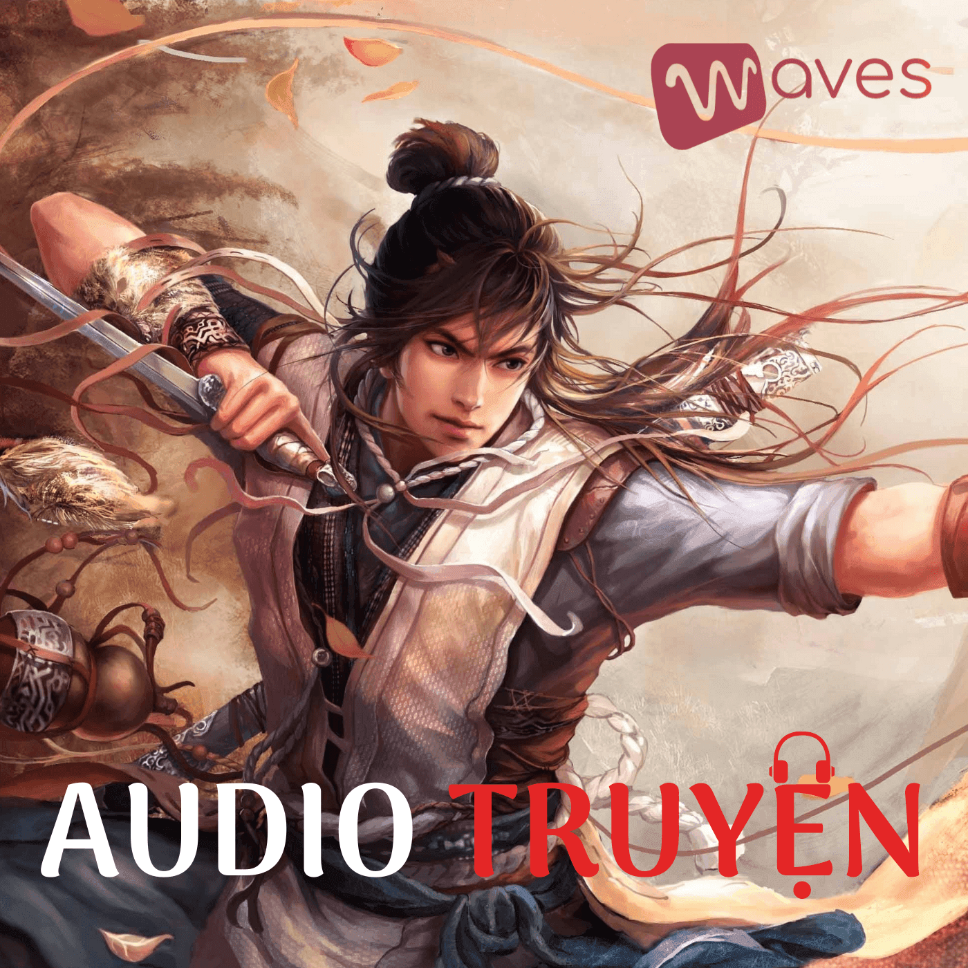 Audio Truyện - Những câu chuyện kiếm hiệp hay và hấp dẫn nhất - WAVES - Podcasts