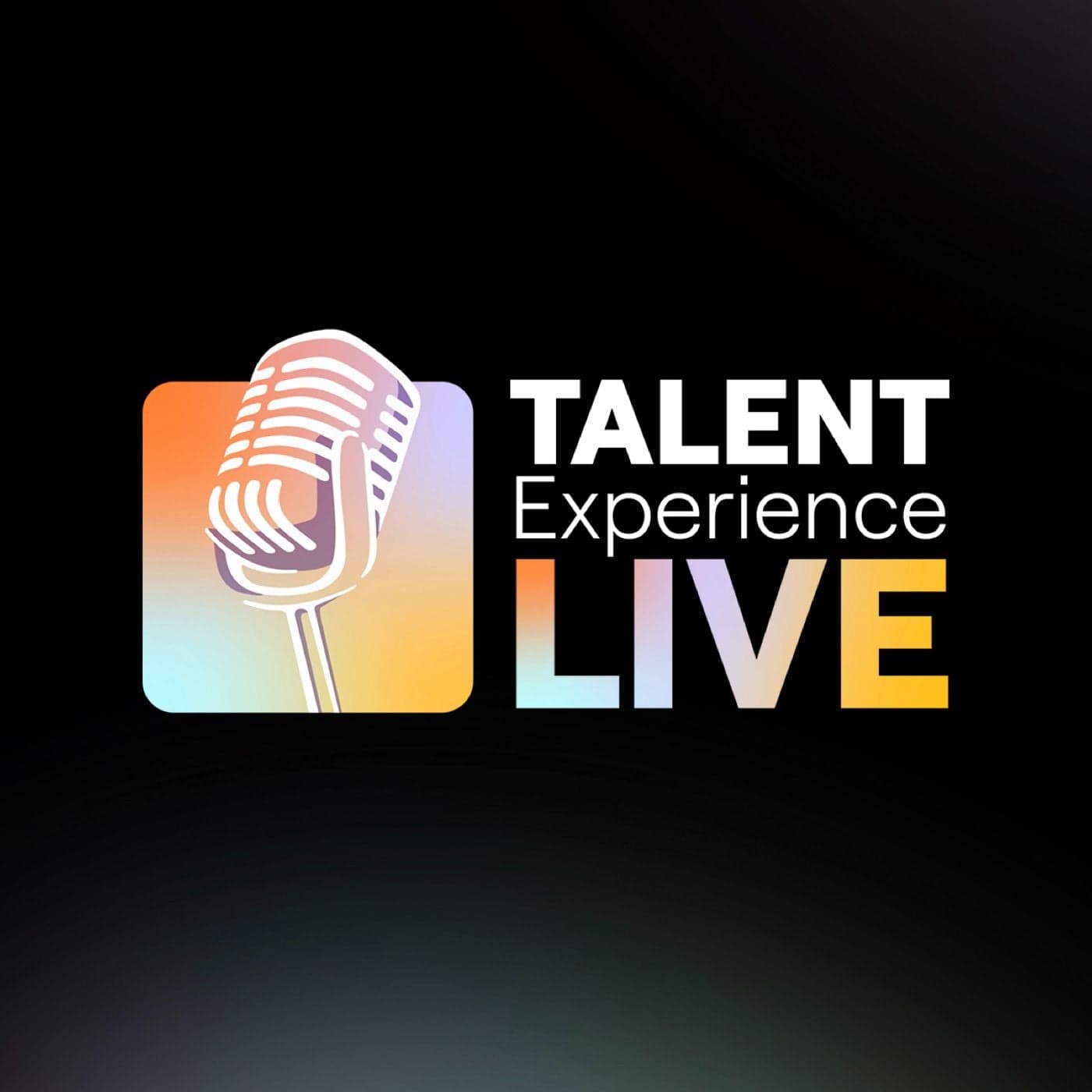 Talent Experience Live - Podcasts