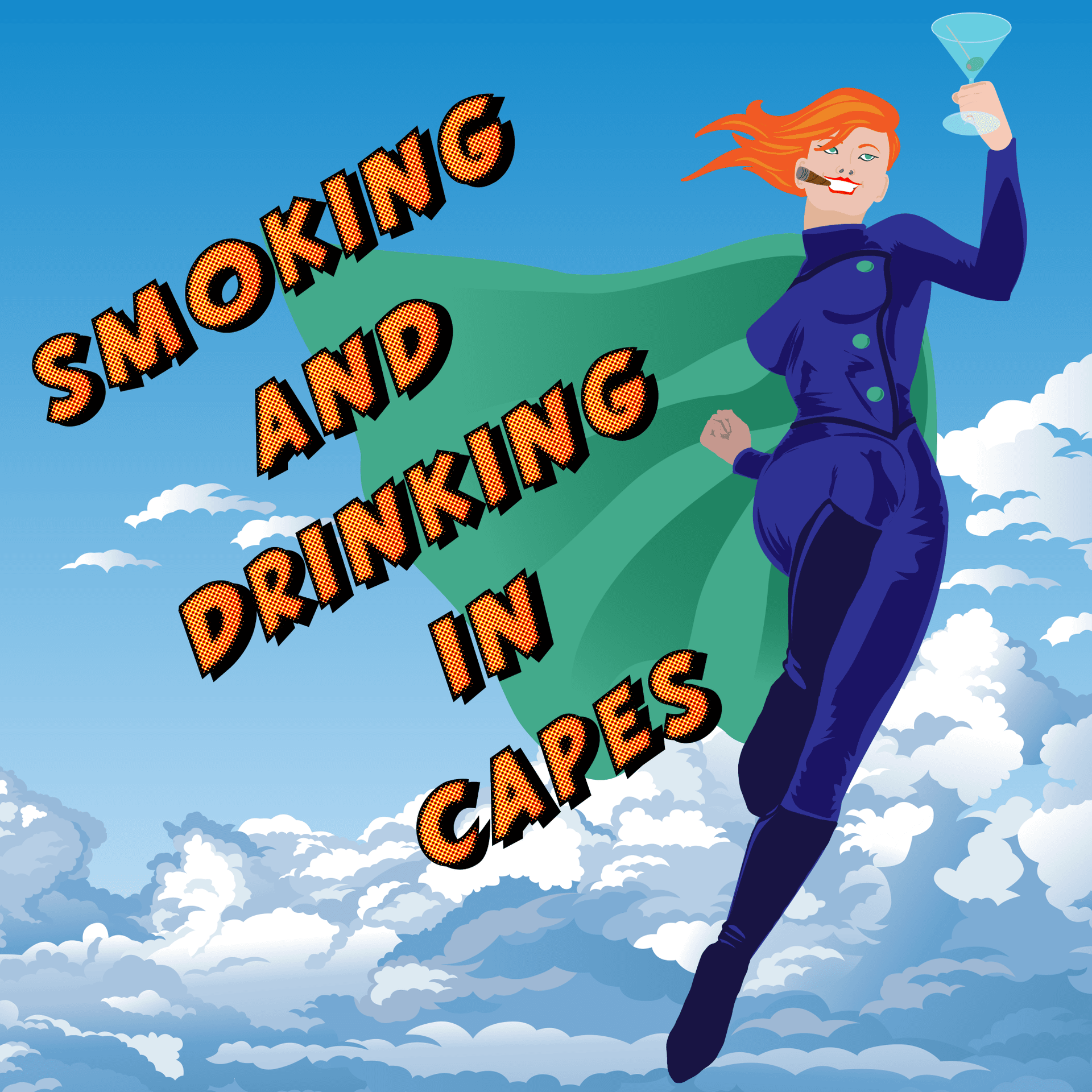 Smoking and Drinking in Capes! - Podcasts