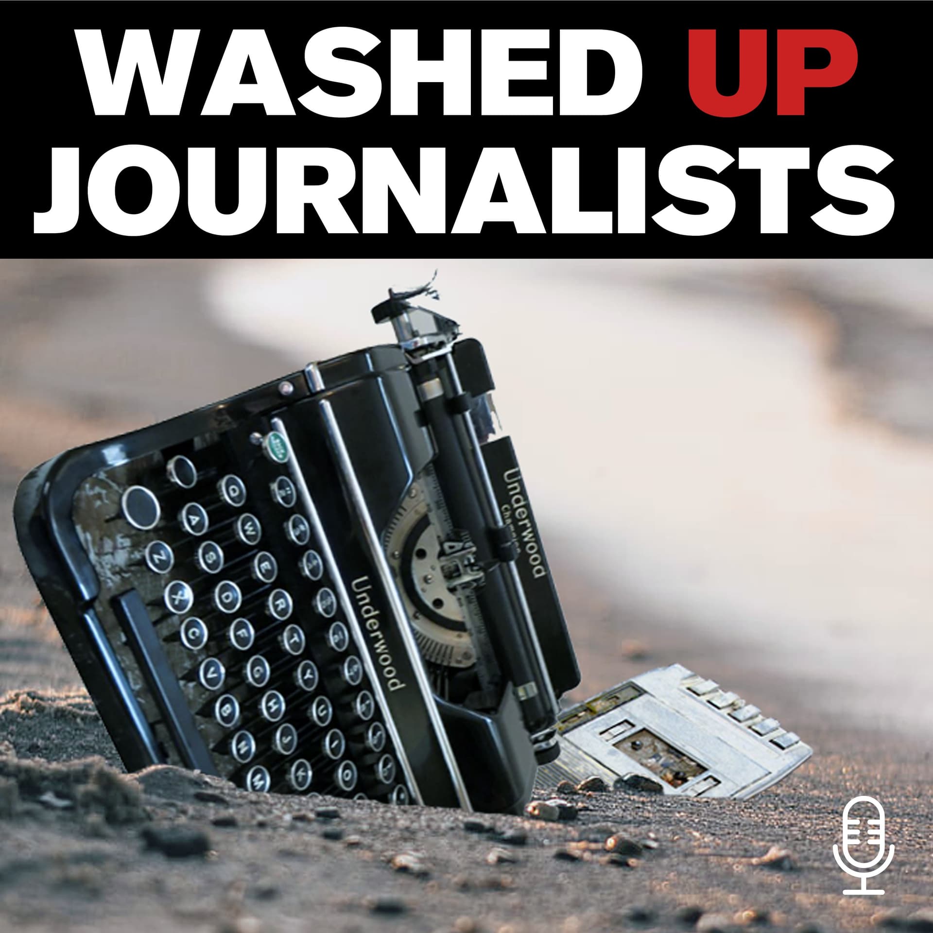 Washed Up Journalists - Podcasts
