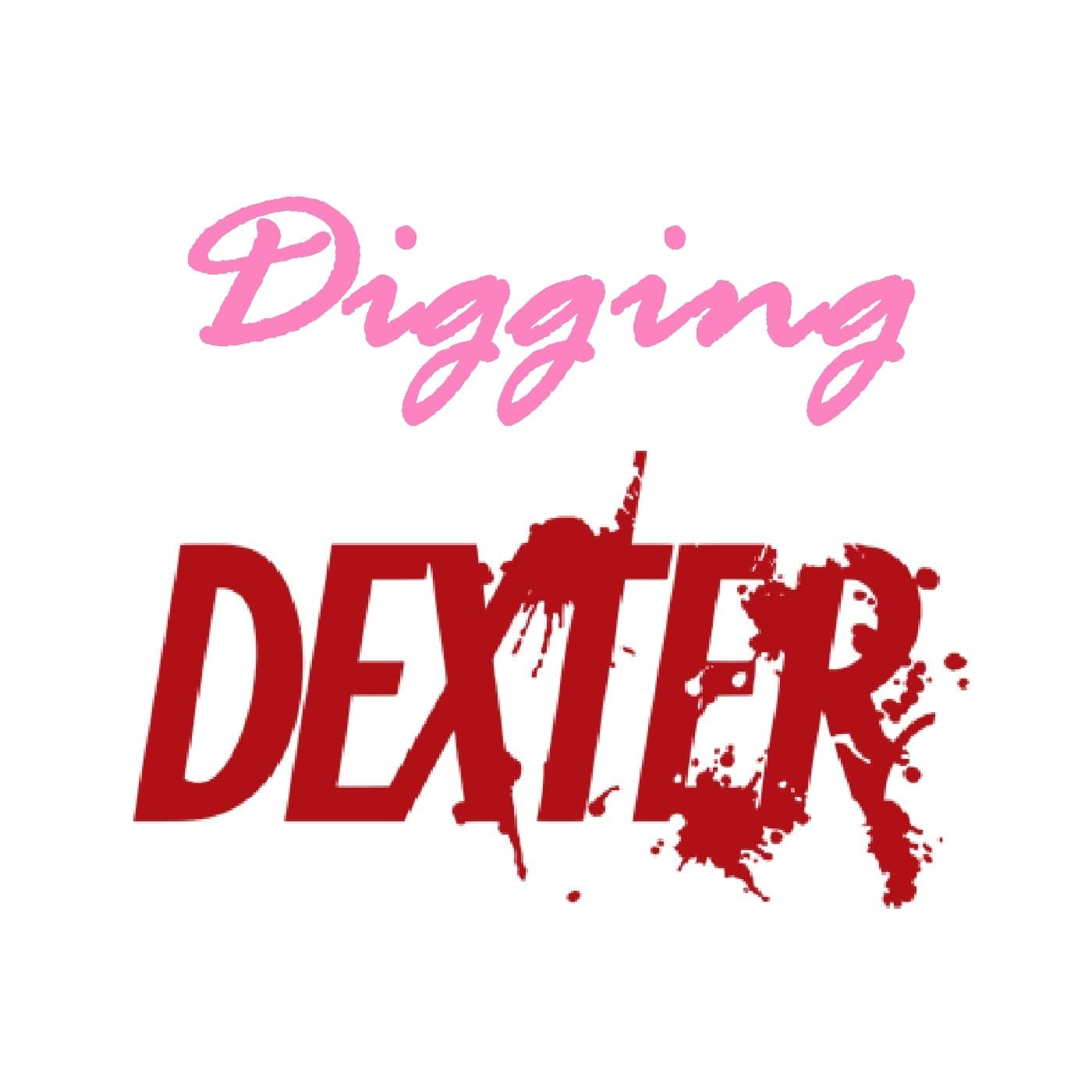 Digging Dexter - Podcasts