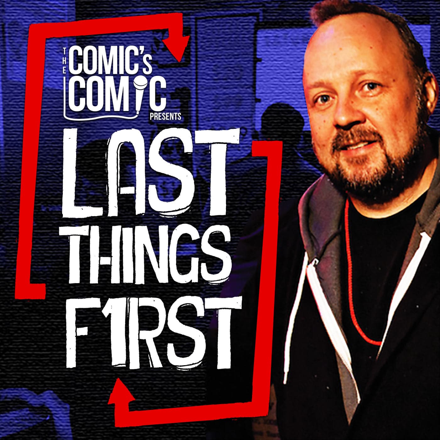 The Comic's Comic Presents Last Things First - Podcasts