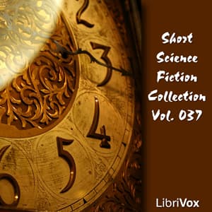 Short Science Fiction Collection 037 by Various - Podcasts