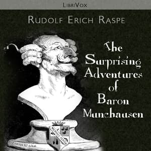 Surprising Adventures of Baron Munchausen, The by Rudolf Erich Raspe (1737 - 1794) - Podcasts