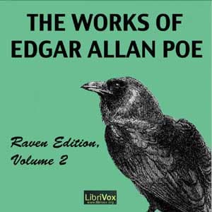 Works of Edgar Allan Poe, Raven Edition, Volume 2, The by Edgar Allan Poe (1809 - 1849) - Podcasts