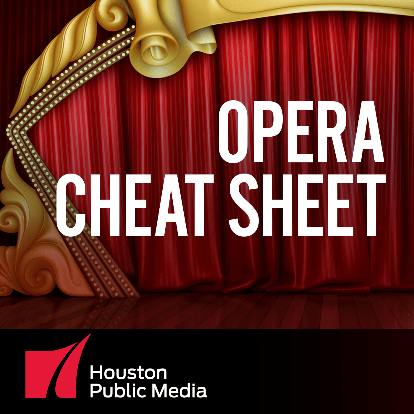 Opera Cheat Sheet | Houston Public Media - Podcasts