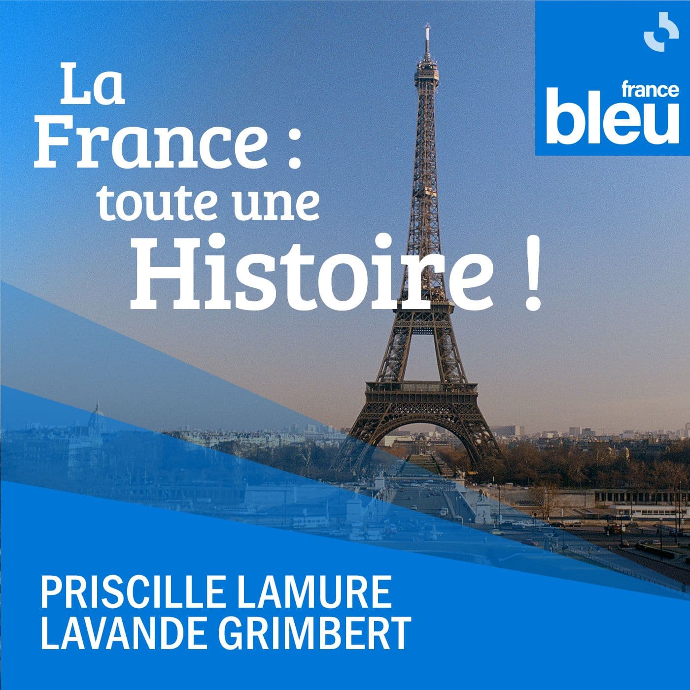La France : toute une Histoire ! - Podcasts