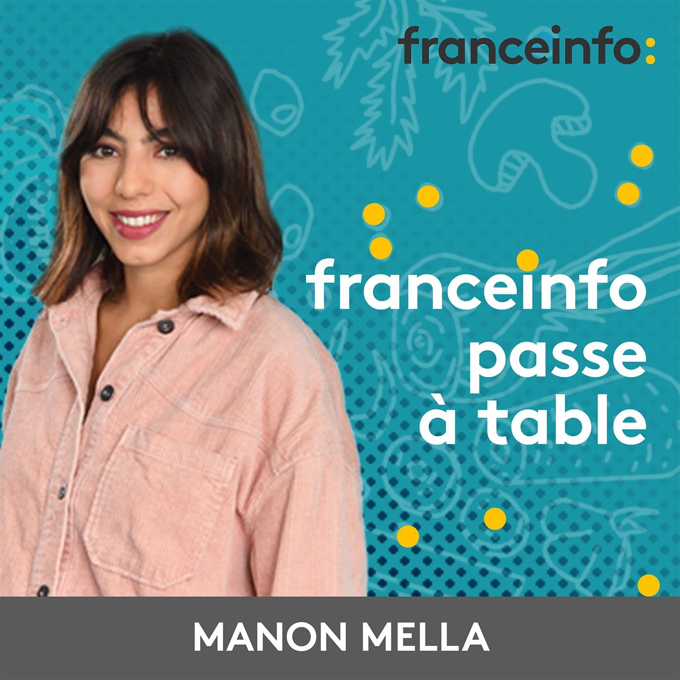franceinfo passe à table - Podcasts