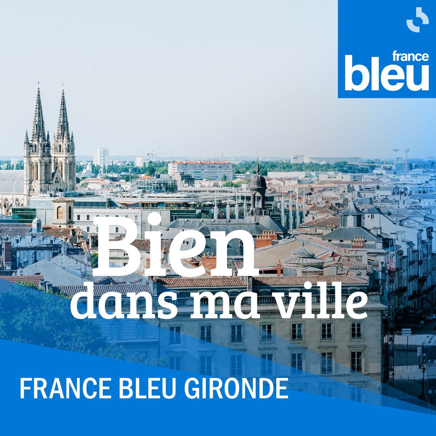 Bien dans ma ville en Gironde - Podcasts