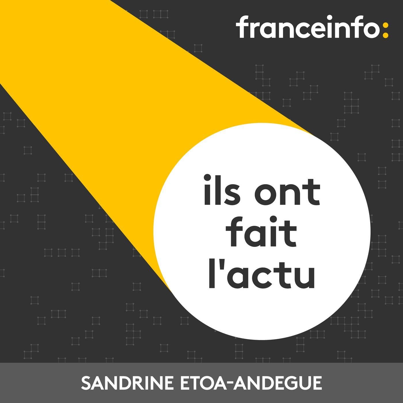 Ils ont fait l'actu - Podcasts
