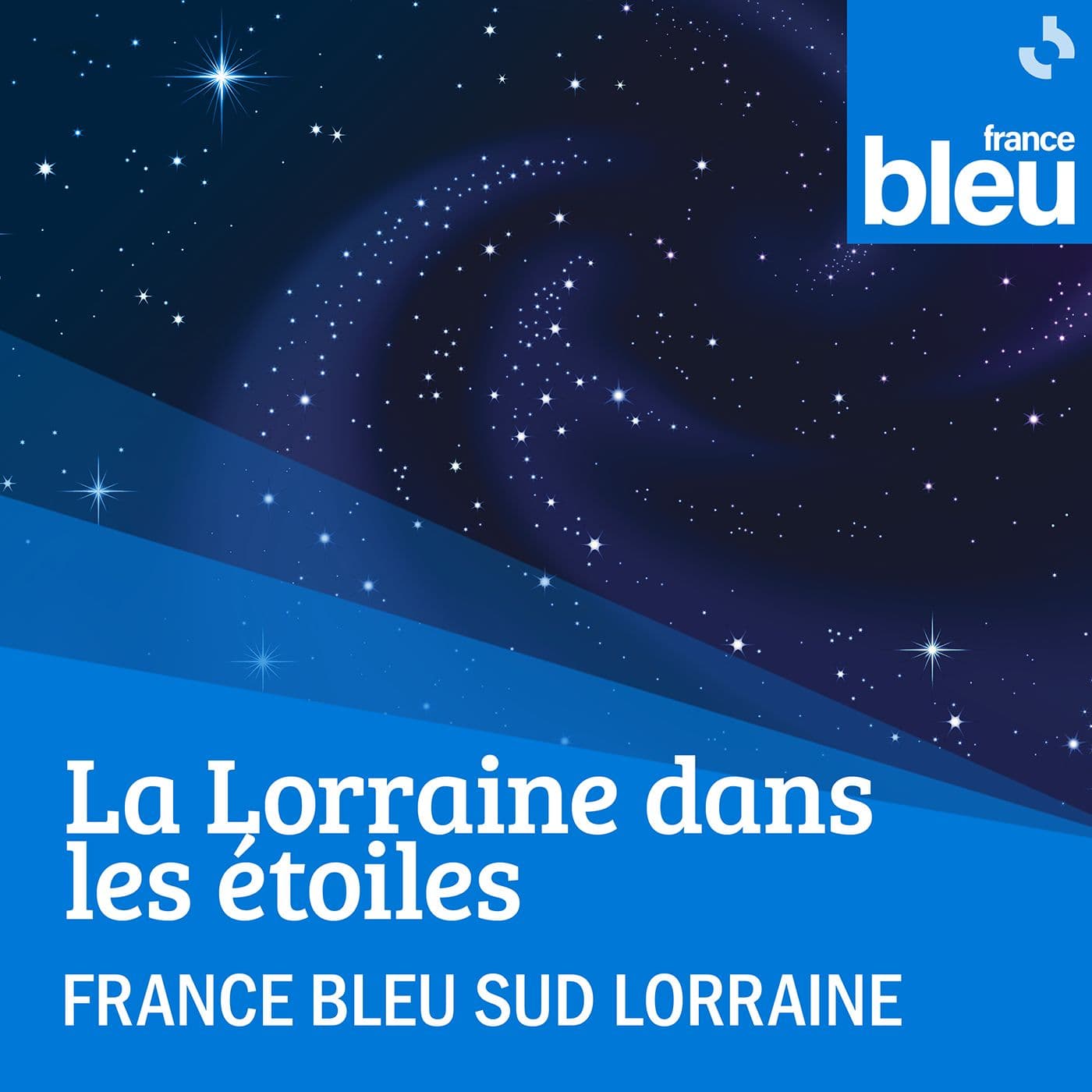 La Lorraine dans les étoiles - France Bleu Sud Lorraine - Podcasts