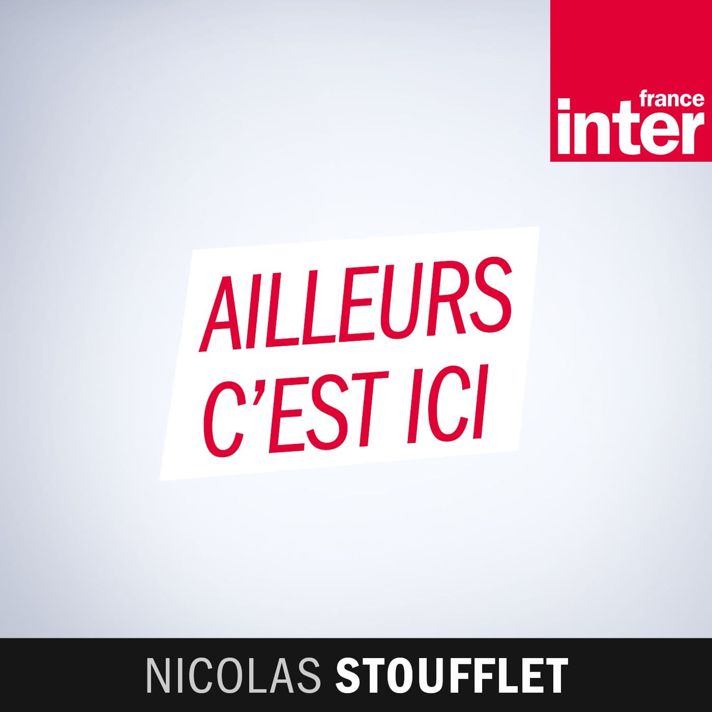 Ailleurs c'est ici - Podcasts