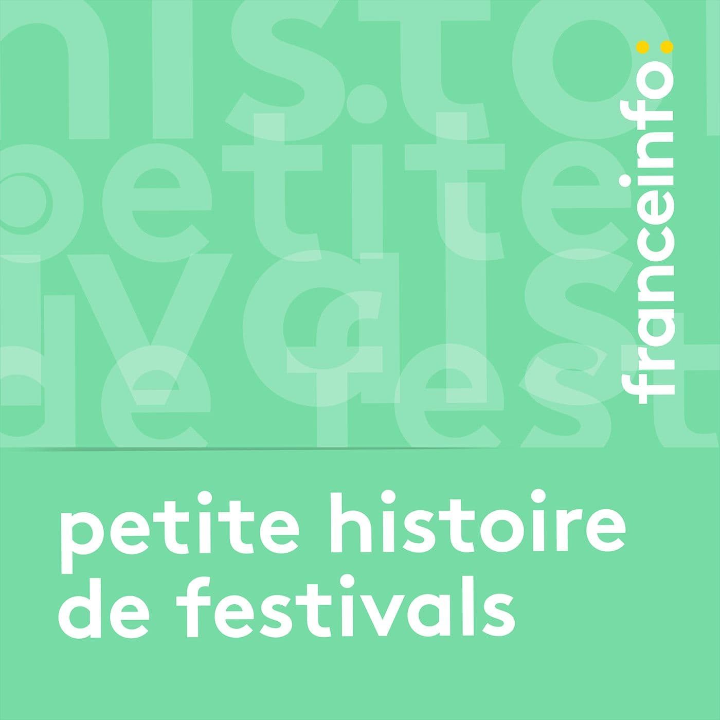 Petite histoire de festivals - Podcasts