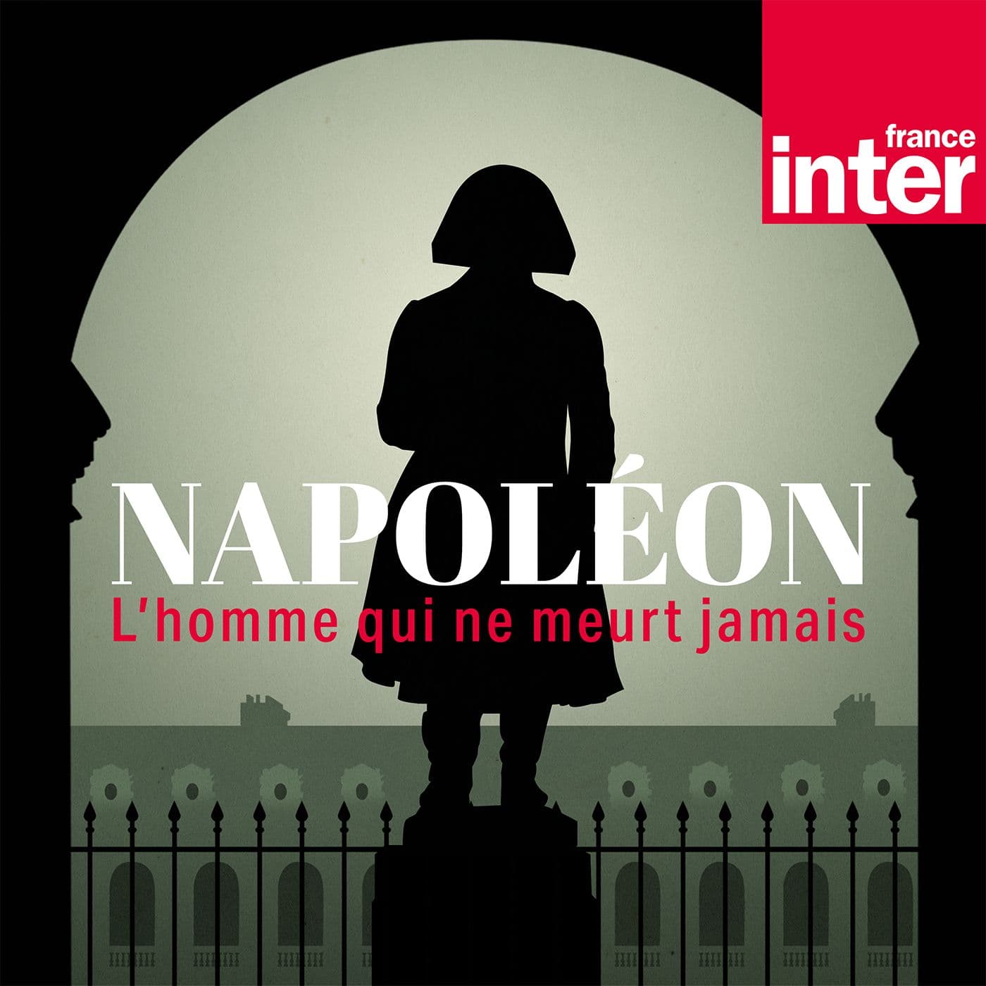 Napoléon, l'homme qui ne meurt jamais - Podcasts