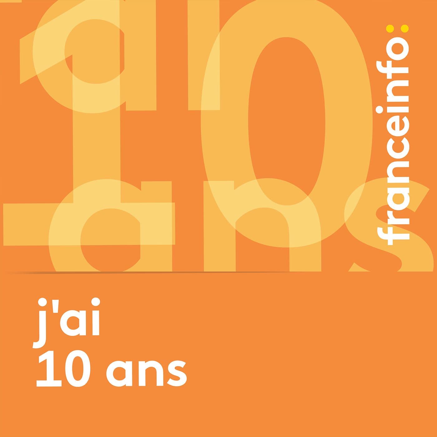 J'ai 10 ans - Podcasts