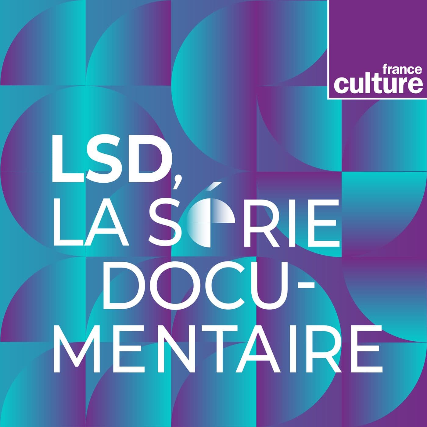 LSD, La série documentaire - Podcasts