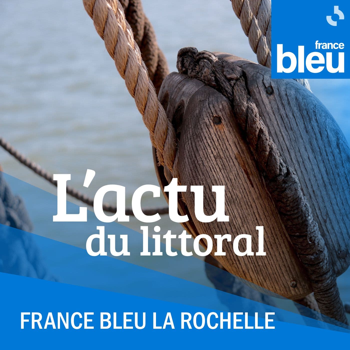 L'actu du Littoral dans les 2 Charentes - Podcasts