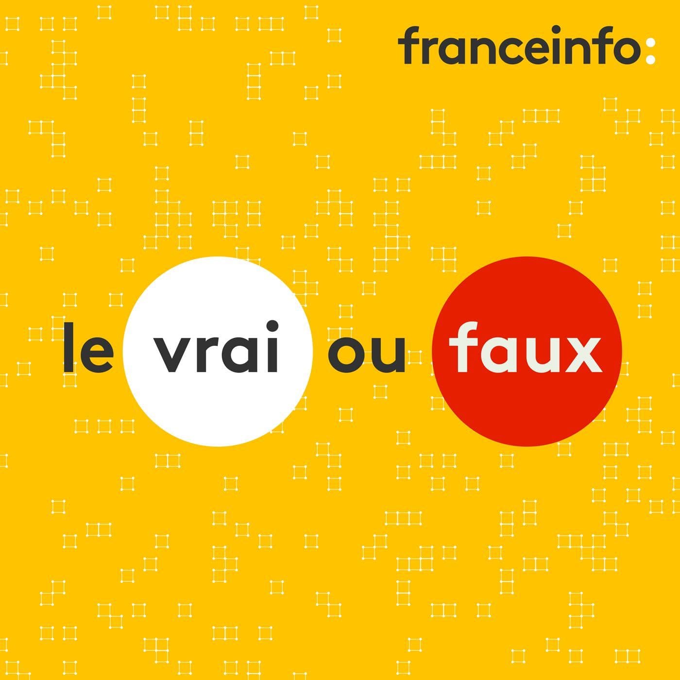 Le vrai ou faux - Podcasts
