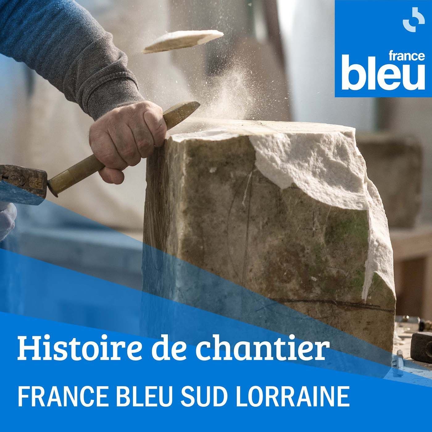 Histoire de chantier en Lorraine - FB Sud Lorraine - Podcasts