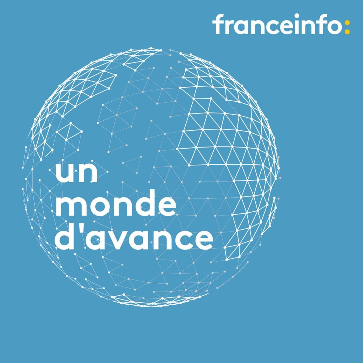 Un monde d'avance - Podcasts