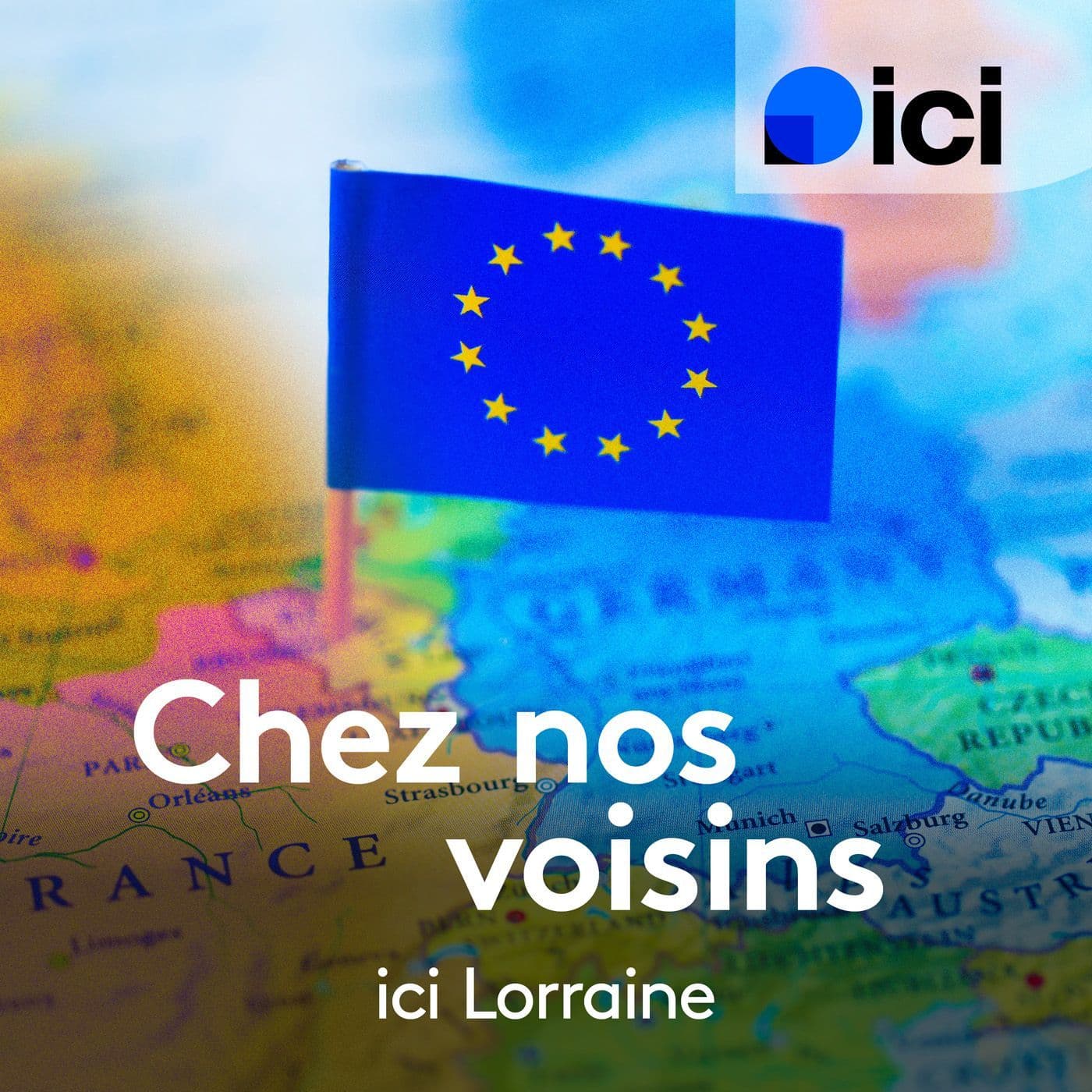 Ici chez nos voisins, ICI Lorraine - Podcasts