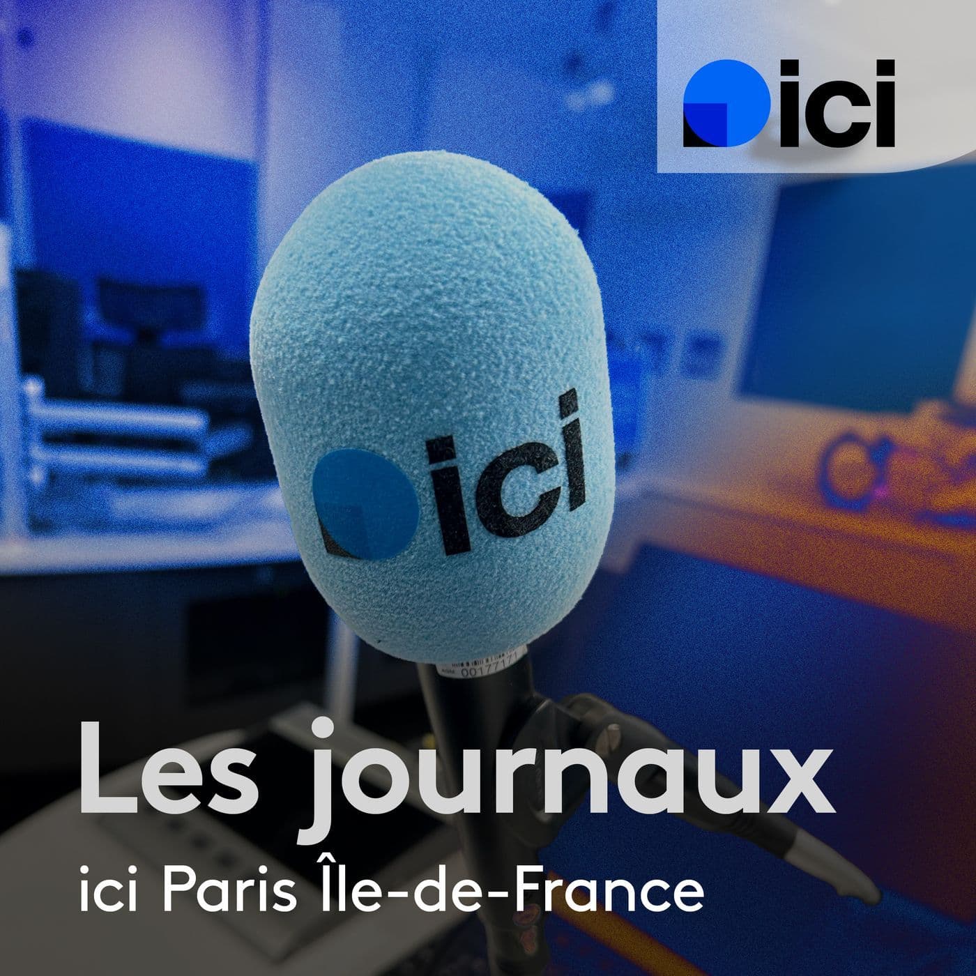 Les journaux, "ici Paris Île-de-France" - Podcasts