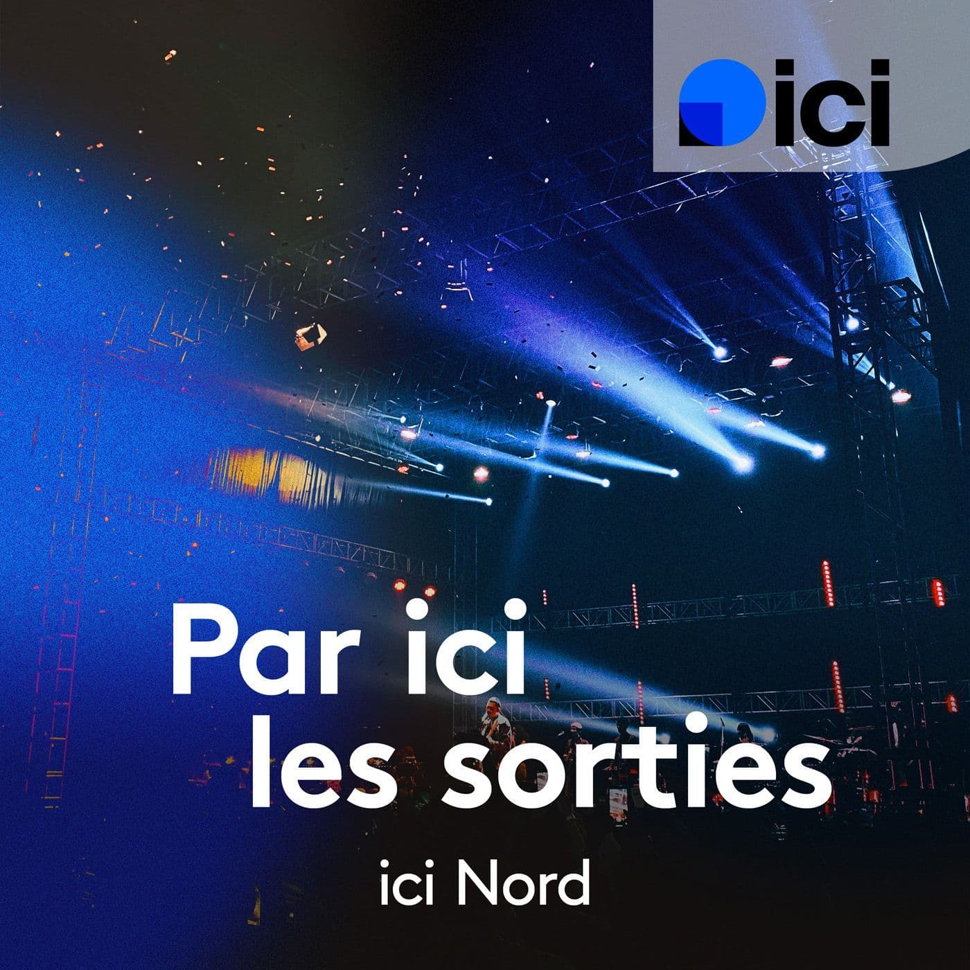 Par ici les sorties, ici Nord - Podcasts