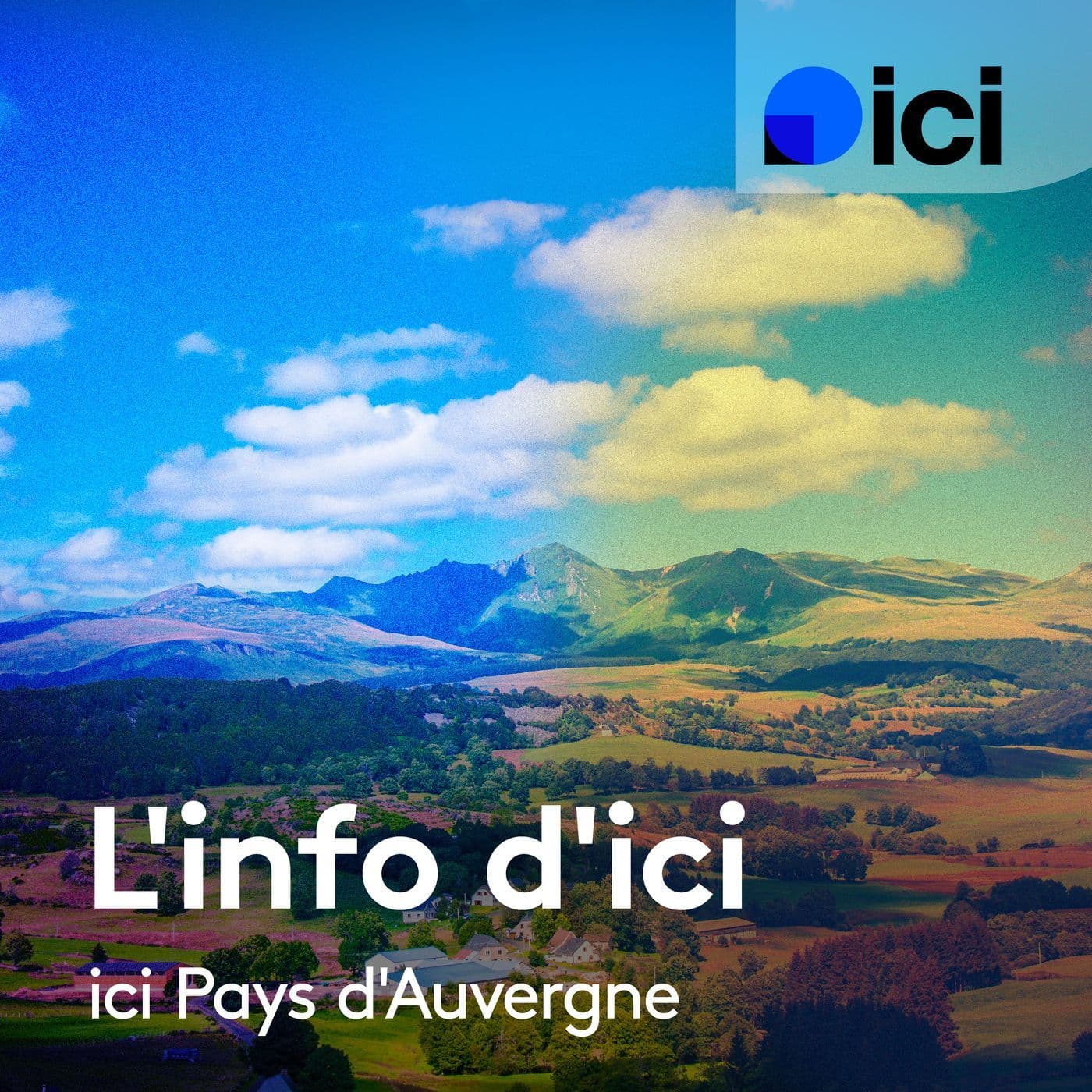L'info d'ici, ICI Pays d'Auvergne - Podcasts