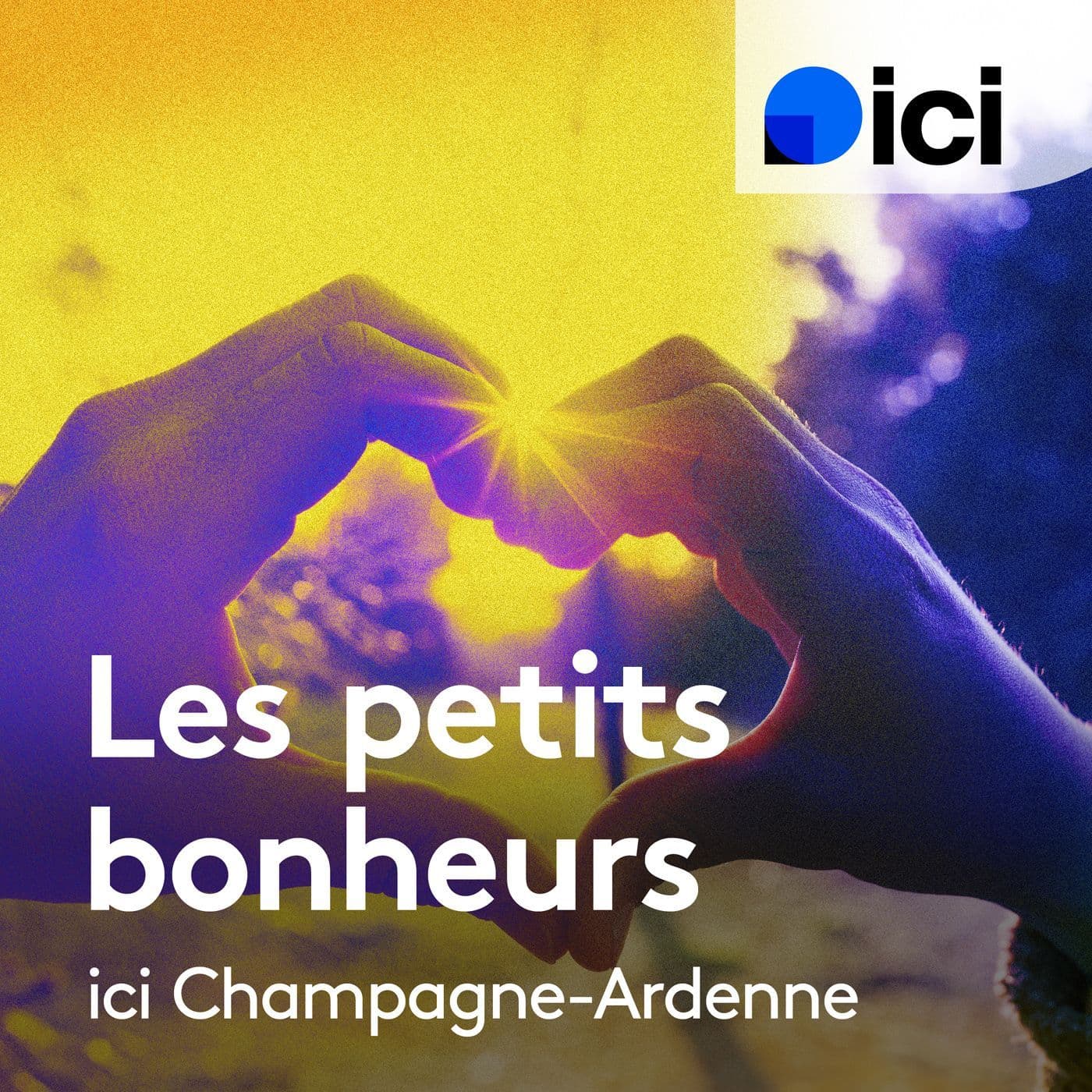 Les petits bonheurs des auditeurs, ICI Champagne-Ardenne - Podcasts