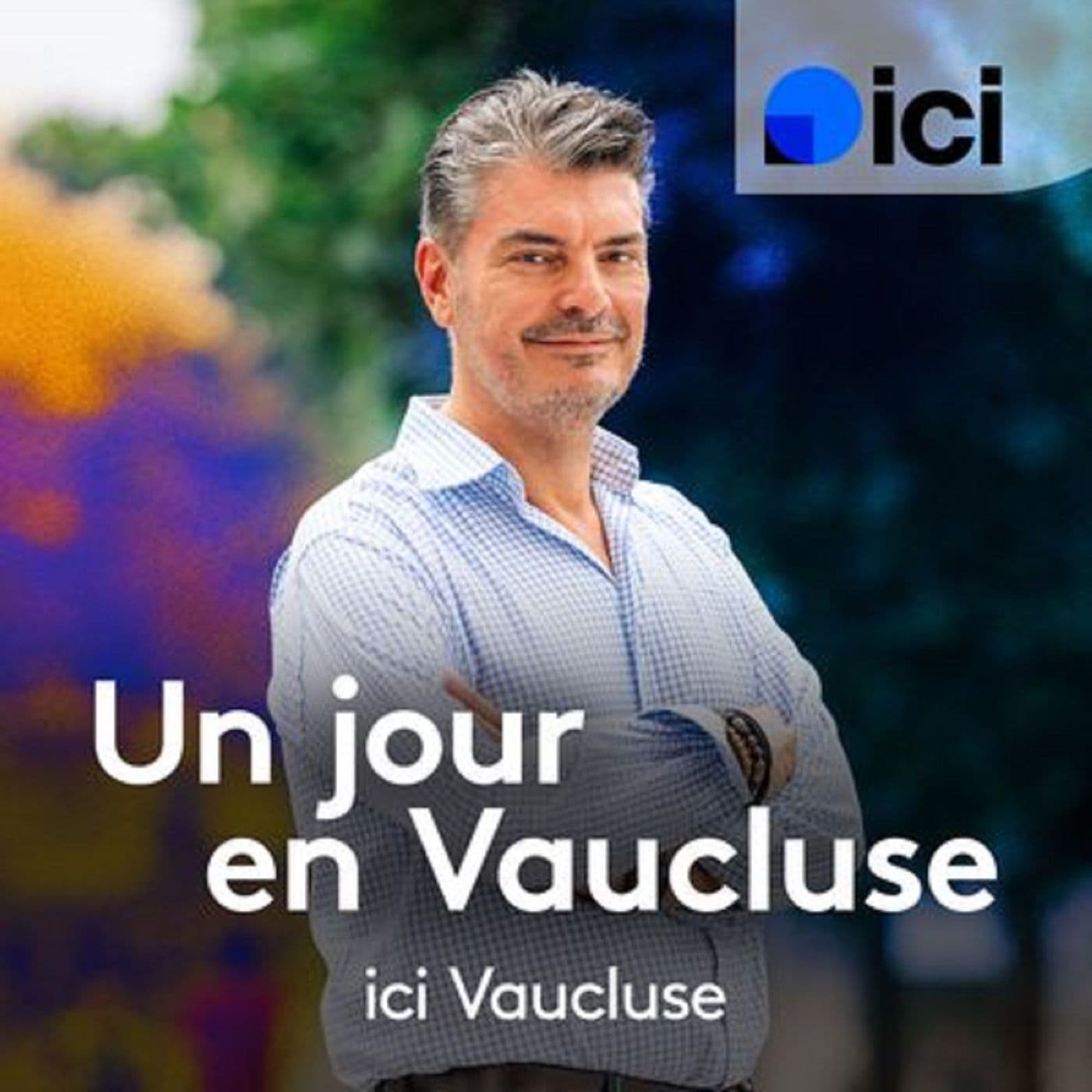 Un jour en Vaucluse - Podcasts