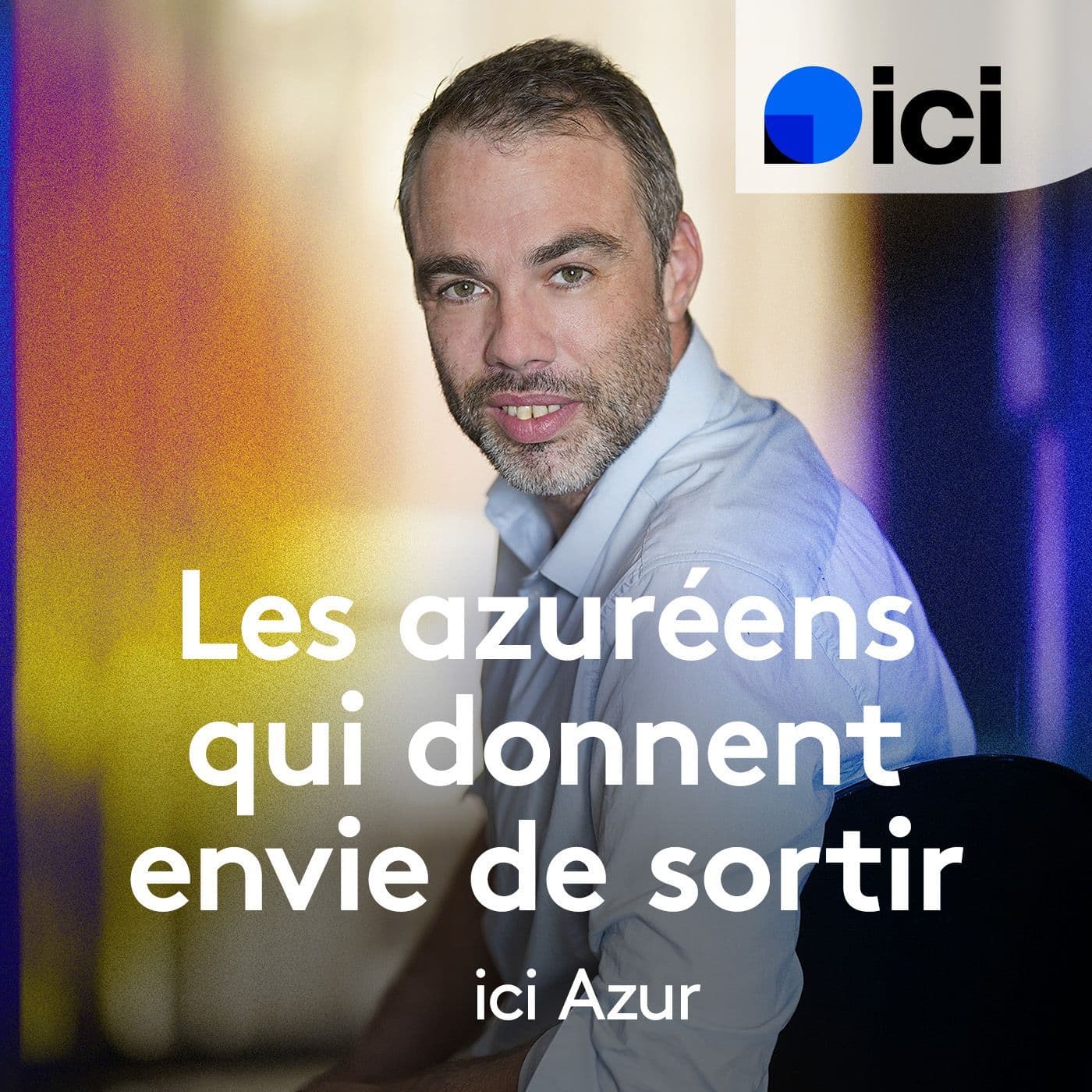 Les azuréens qui donnent envie de sortir - 1ère partie - Podcasts