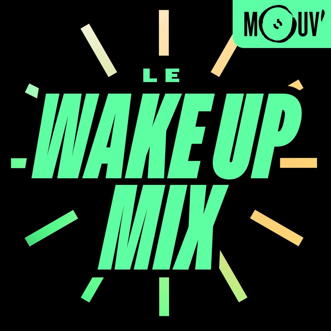 Le Wake-up mix - L'intégral - Podcasts