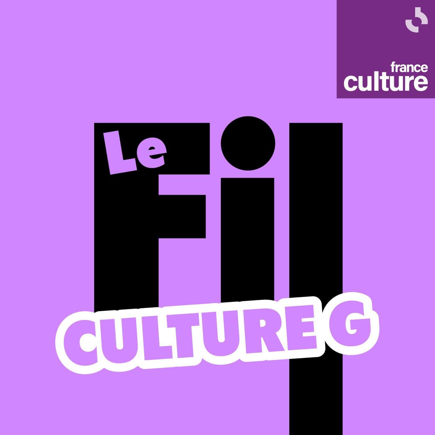 Le Fil Culture G - Podcasts